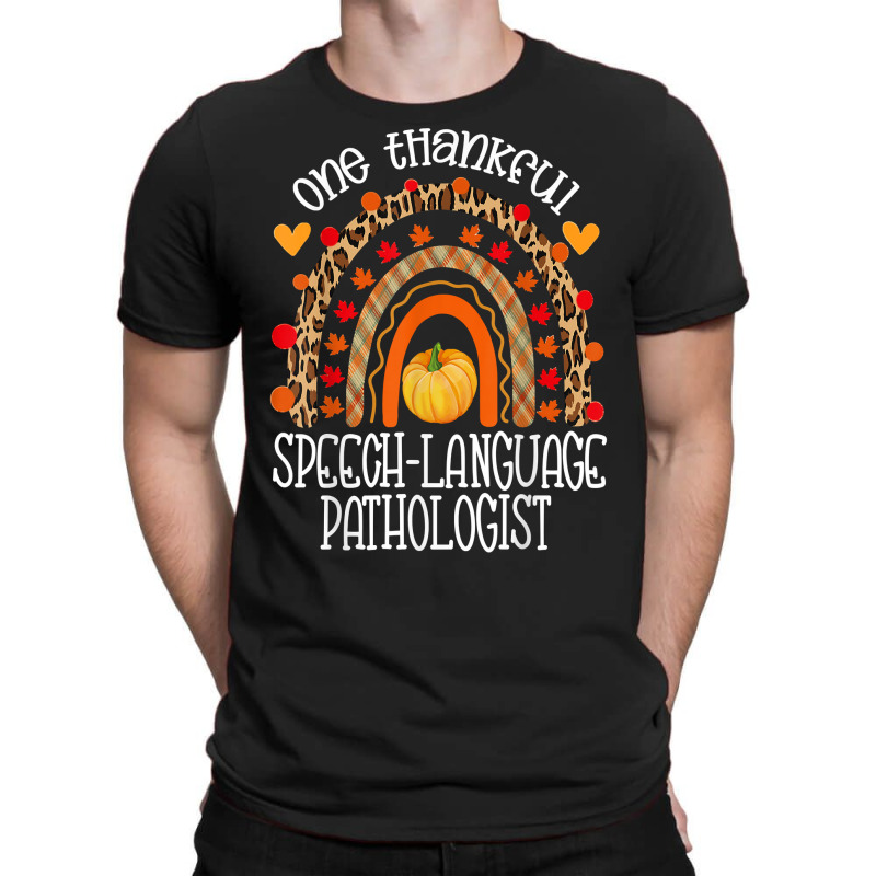 One Thankful Speech Language Pathologist Thanksgiving Fall T Shirt T-Shirt by j83tytler | Artistshot