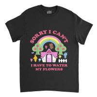 Animal Crossing Sorry I Can T I Have To Water My Flowers Classic T-shirt | Artistshot