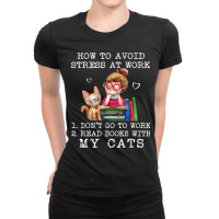 How To Avoid Stress At Work Read Books With My Cats Ladies Fitted T-shirt | Artistshot