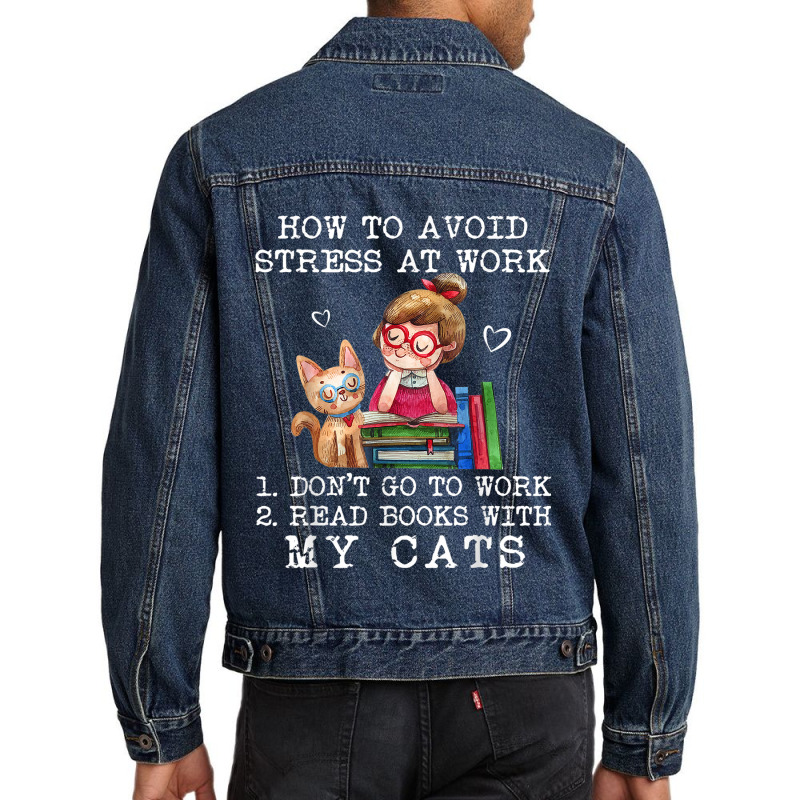 How To Avoid Stress At Work Read Books With My Cats Men Denim Jacket by NICHOLASALACKY | Artistshot