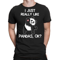 I Just Really Like Pandas T-shirt | Artistshot