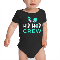 Hip Hop Crew Saying Cute Easter Bunny Ears, Egg Baby Bodysuit | Artistshot