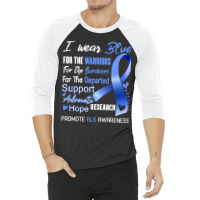 I Wear Blue For Als Awareness Support Als Warrior Gifts 3/4 Sleeve Shirt | Artistshot