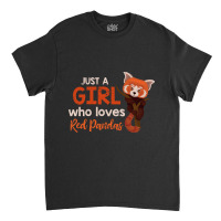 Just A Girl Who Loves Red Pandas-iwils Classic T-shirt | Artistshot