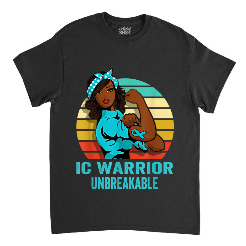 Interstitial Cystitis Warrior Shirt Unbreakable Classic T-shirt | Artistshot