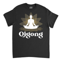 Qigong Meditation T Shirt Classic T-shirt | Artistshot