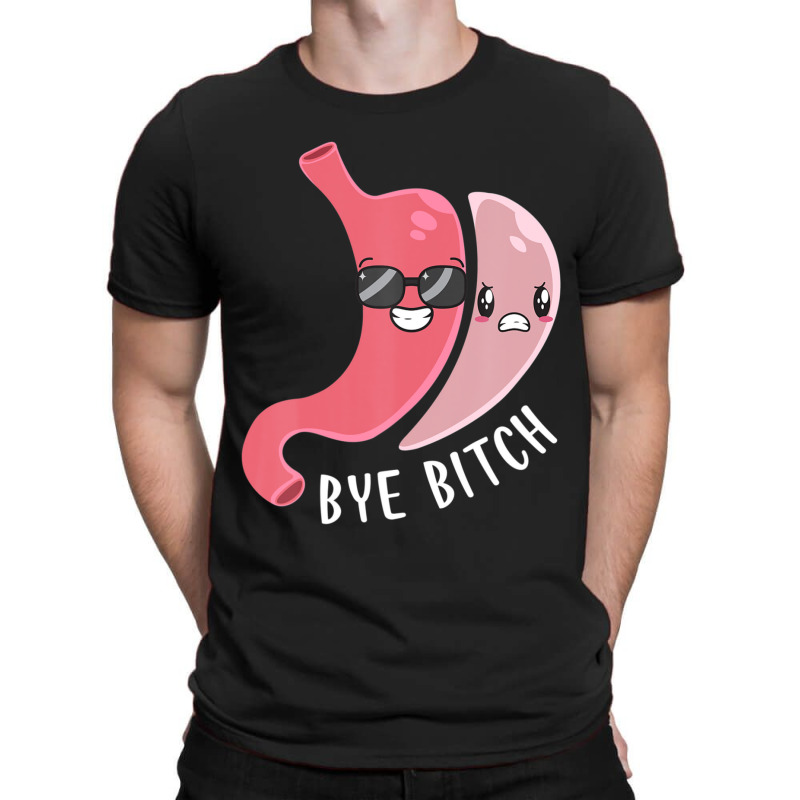 Gastric Sleeve Bye Bitch Bariatric Surgery Medical Alert T-Shirt by behindcedar22 | Artistshot