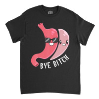 Gastric Sleeve Bye Bitch Bariatric Surgery Medical Alert Classic T-shirt | Artistshot