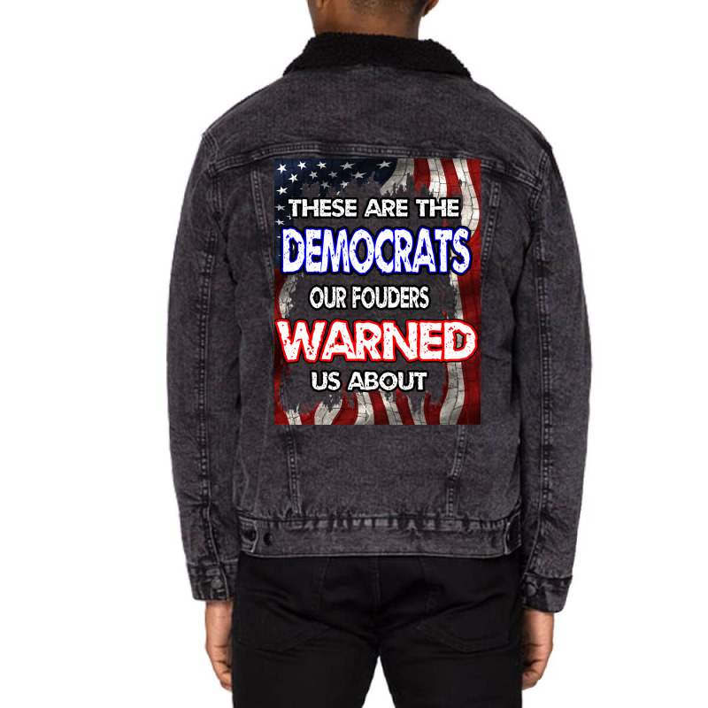 These Are The Democrats Our Founders Warned Us About . Essential T Shi Unisex Sherpa-lined Denim Jacket | Artistshot