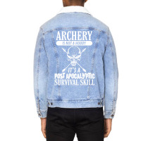 Archery Is Not A Hobby  Post Apocalyptic Surivival Skill Unisex Sherpa-lined Denim Jacket | Artistshot