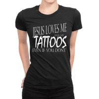 Jesus Loves Me And My Tattoos Empowering Ladies Fitted T-shirt | Artistshot