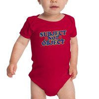 Subject Not Object Baby Bodysuit | Artistshot