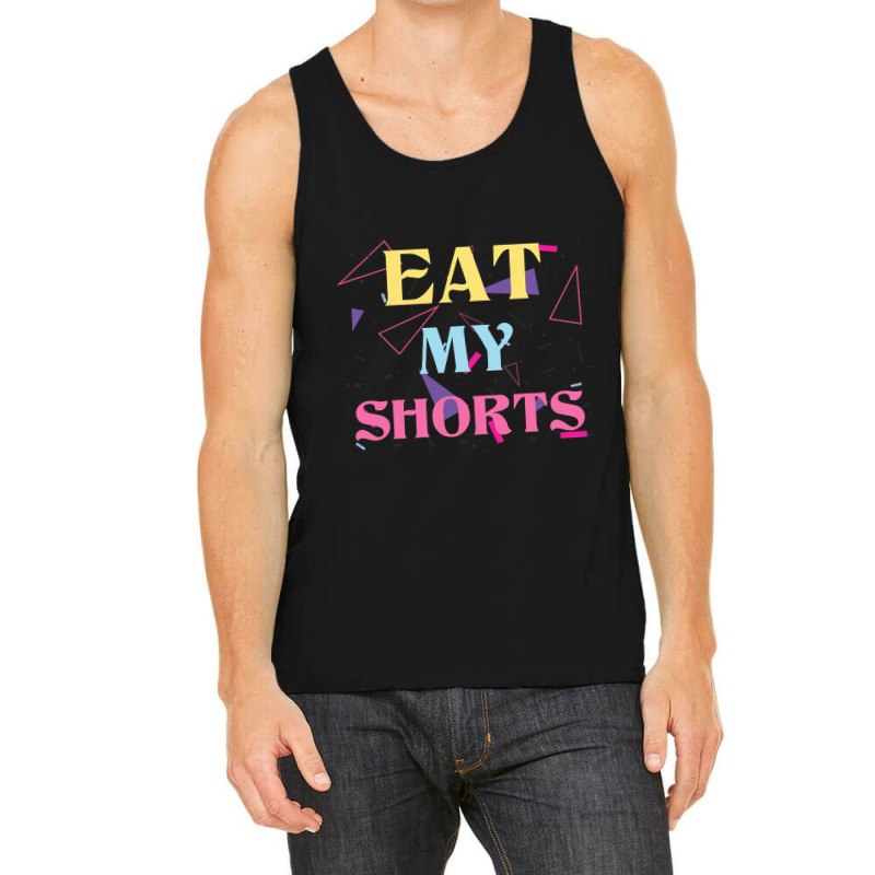 Eat My Shorts Don't Bother Me Funny Retro 80s Slang Tank Top by Crews Micki | Artistshot