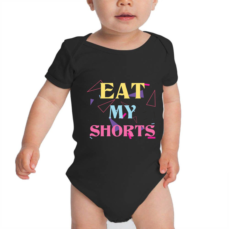 Eat My Shorts Don't Bother Me Funny Retro 80s Slang Baby Bodysuit by Crews Micki | Artistshot