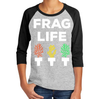 Frag Life Funny Aquarist Coral Reef Edition I Youth 3/4 Sleeve | Artistshot