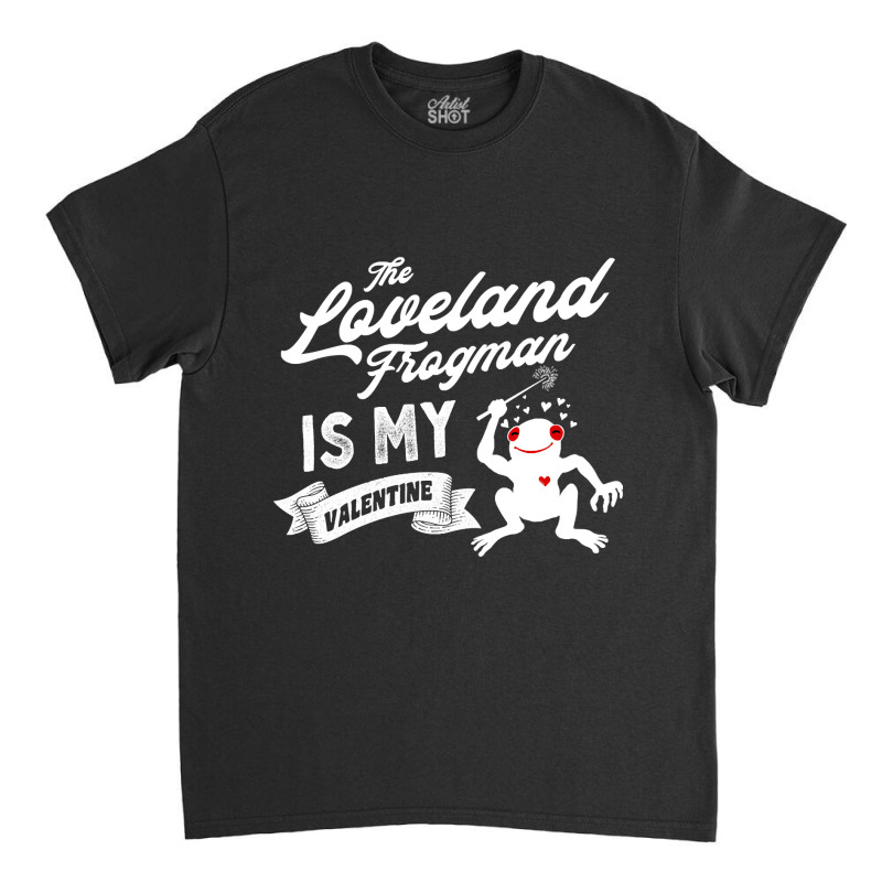 The Loveland Frogman Is My Valentine Cute Valentines Day Cryptid Classic T-shirt by Milne Charlton | Artistshot