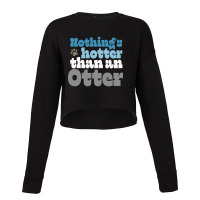 Nothing’s Hotter Than An Otter - Gay Otter Pride Design Cropped Sweater | Artistshot