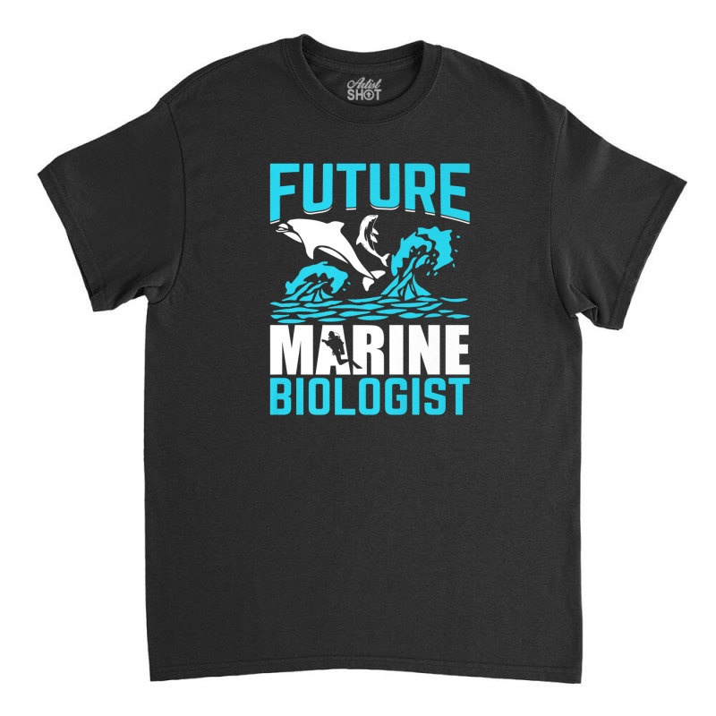 Future Marine Biologist Ocean Life Biology Student Classic T-shirt | Artistshot