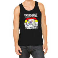 Vintage Exercise I Thought You Said Extra Lives Video Gamer Tank Top | Artistshot