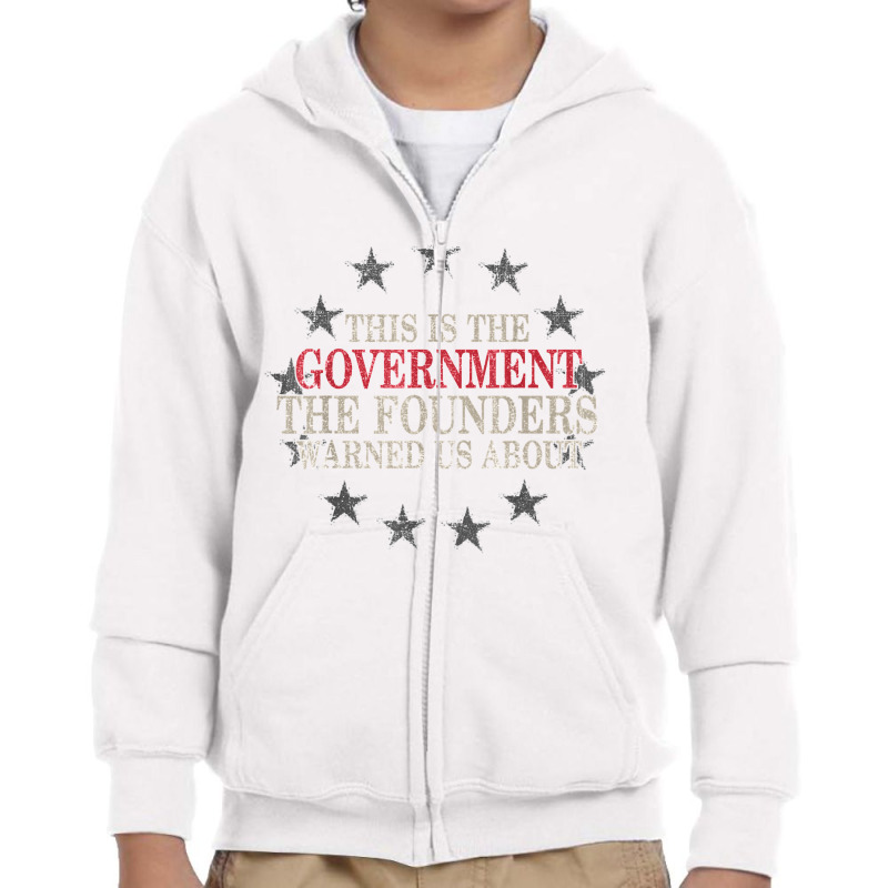 This Is The Government The Founders Warned Us About Youth Zipper Hoodie | Artistshot