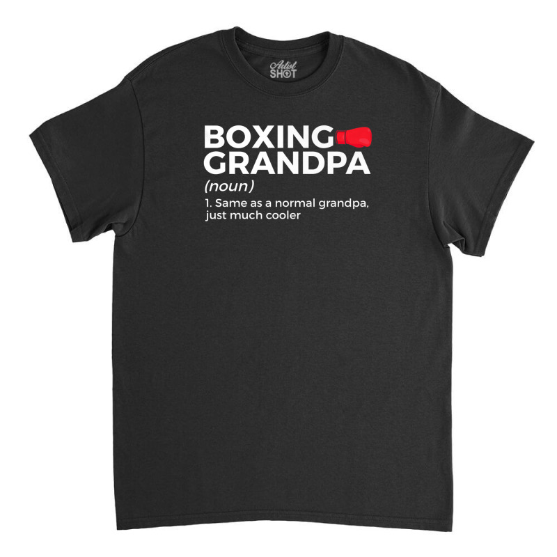 Funny Boxing Grandpa Definition Classic T-shirt | Artistshot