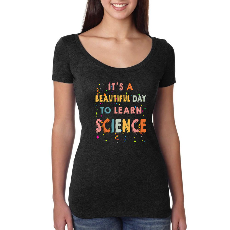 Cute Science Teacher It's A Beautiful Day To Learn Science Women's Triblend Scoop T-shirt by sulzvelundv | Artistshot