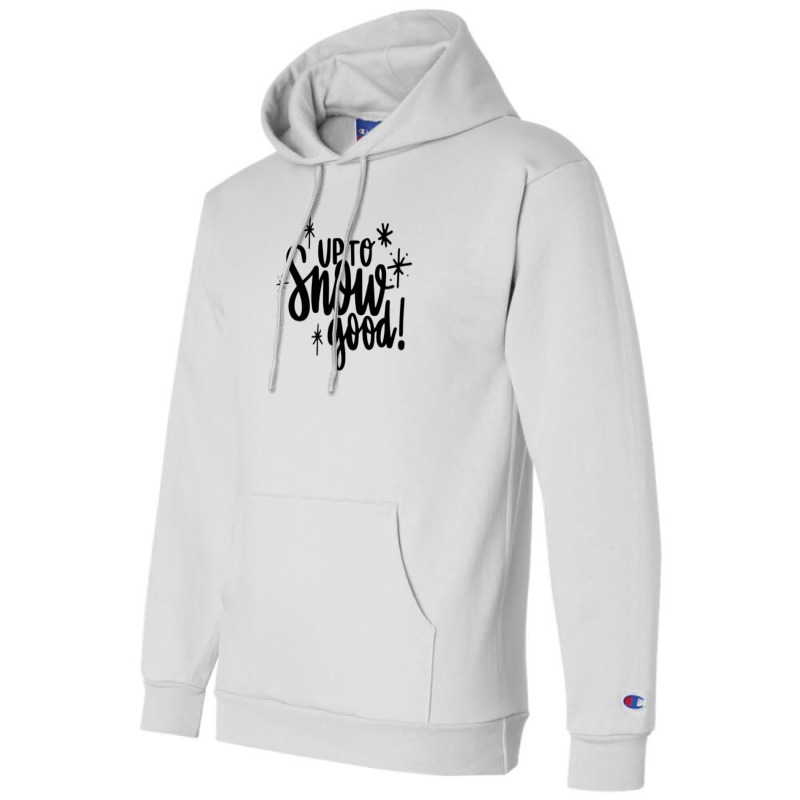 Up To Snow Good Matching Family Christmas Winter Holiday Champion Hoodie | Artistshot