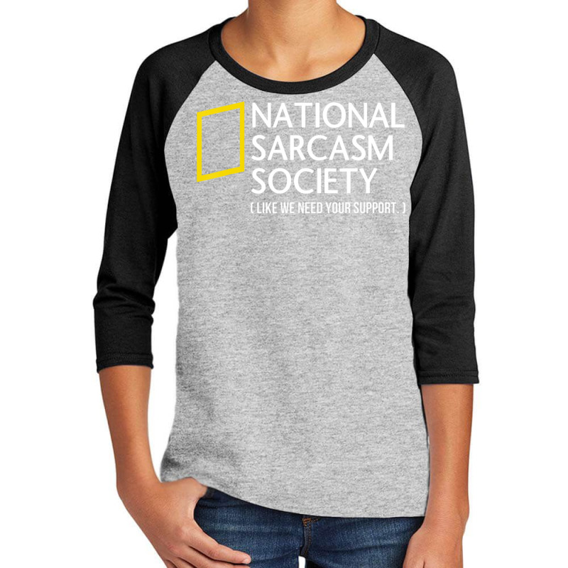 National Sarcasm Society Like We Need Your Support Youth 3/4 Sleeve by Min08 | Artistshot