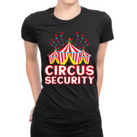 Circus Security Circus Costume Ringmaster T Shirt Ladies Fitted T-shirt | Artistshot