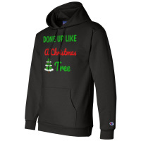 Done Up Like A Christmas Tree Christmas Lights Xmas Holiday T Shirt Champion Hoodie | Artistshot