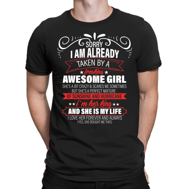 Sorry I Am Already Taken By A Freaking Awesome Girl  Copy T-shirt | Artistshot