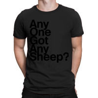 Any One Got Any Sheep T-shirt | Artistshot