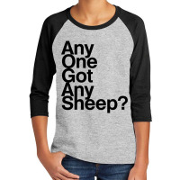 Any One Got Any Sheep Youth 3/4 Sleeve | Artistshot