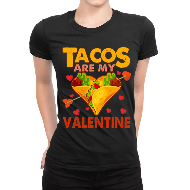 Tacos Are My Valentine Mexican Taco Food Lover Funny Heart Ladies Fitted T-Shirt by Rhonda | Artistshot