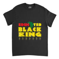 Mens Educated Black King Black History Month Black Lives Matter Classic T-shirt | Artistshot