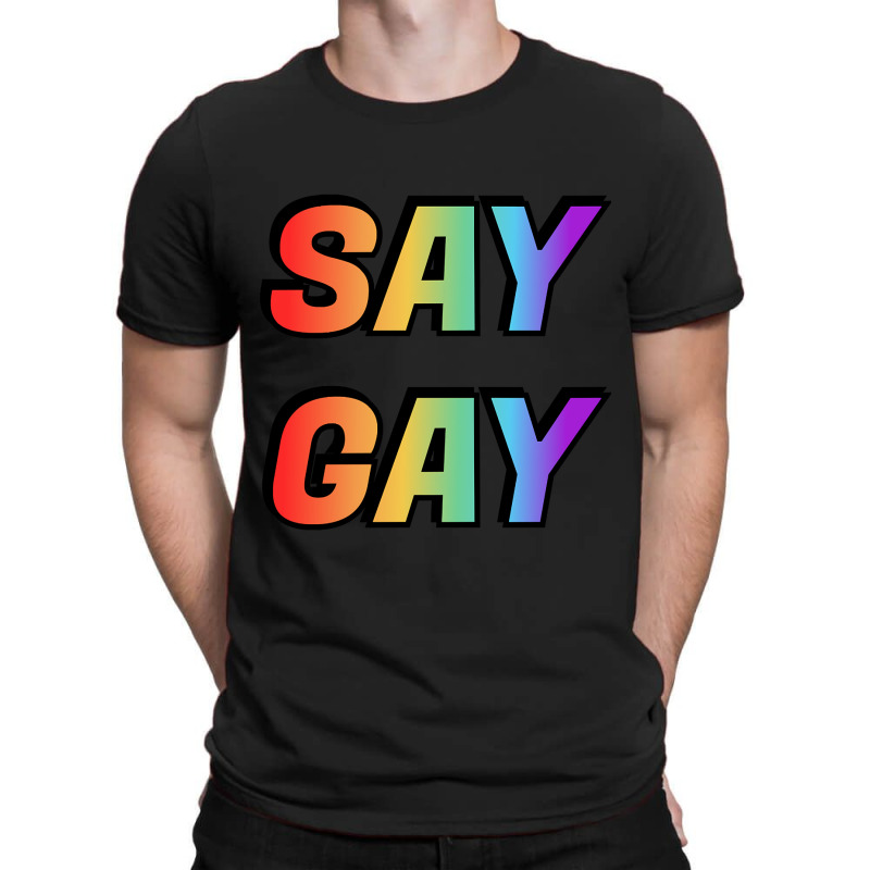 Say Gay-sct2s T-shirt | Artistshot