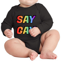 Say Gay-sct2s Long Sleeve Baby Bodysuit | Artistshot