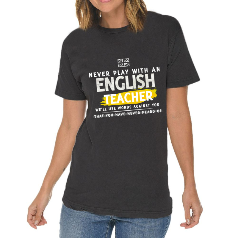 Never Play With An English Teacher Well Use Words Against You That You Vintage T-shirt | Artistshot