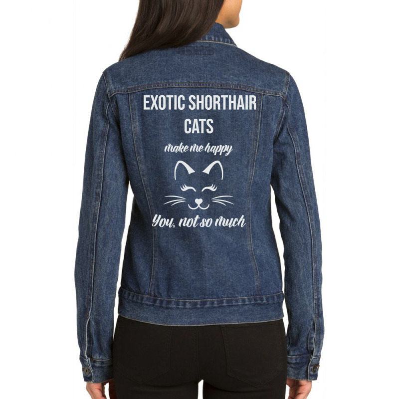 Exotic Shorthair Make Me Happy You Not So Much Ladies Denim Jacket by Pannell Quintero | Artistshot