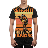 He Is Not Just A Firefighter He Is My Grandson Graphic T-shirt | Artistshot