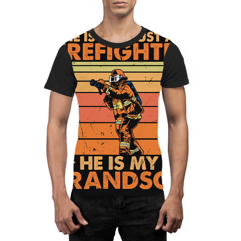 He Is Not Just A Firefighter He Is My Grandson Graphic T-shirt | Artistshot