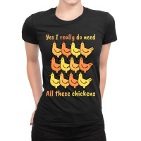 Yes I Really Do Need All These Chickens-s3lkm Ladies Fitted T-shirt | Artistshot