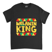 Melanin King Black History Month  African Pride Shirt Classic T-shirt | Artistshot