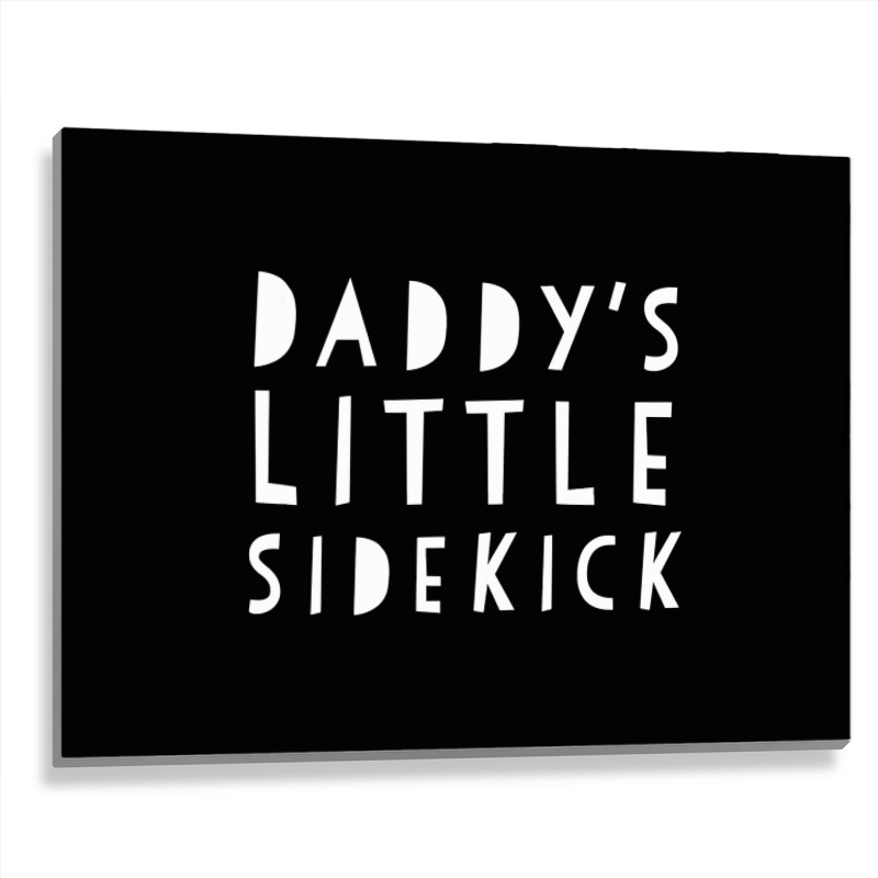 Father S Day  For Kid Boys And Girls Daddys Sidekick Metal Print Horizontal by ScottArtist | Artistshot