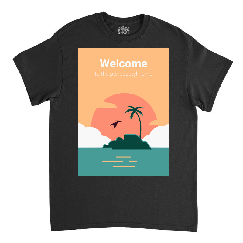 Welcome To Pterodactyl Home Classic T-shirt | Artistshot