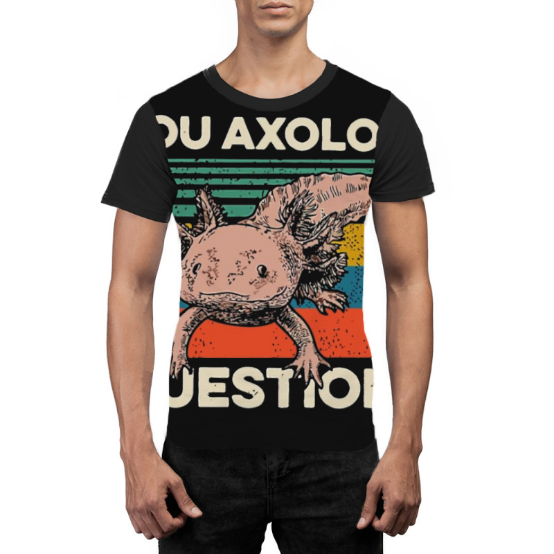 You Axolotl Questions Graphic T-shirt by Min08 | Artistshot