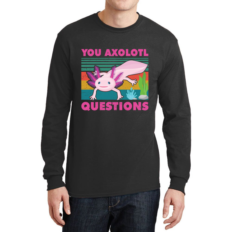 You Axolotl Questions-jiix6 Long Sleeve Shirts by Min08 | Artistshot