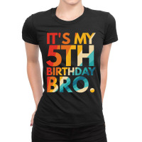 It S My 5th Birthday Bro Fifth Birthday Party For Boys Girls Ladies Fitted T-shirt | Artistshot