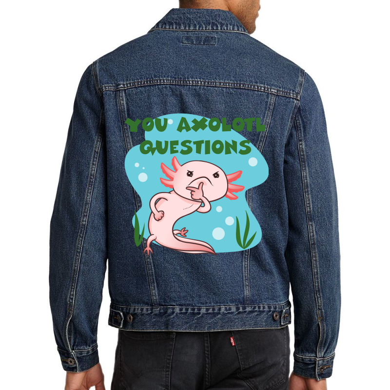 You Axolotl Questions-p4mte Men Denim Jacket by Min05 | Artistshot