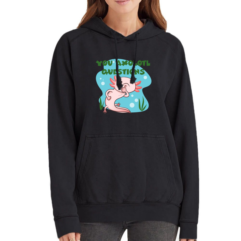 You Axolotl Questions-p4mte Vintage Hoodie by Min05 | Artistshot